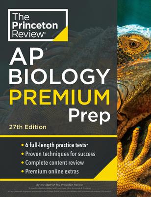 []Princeton Review AP Biology Premium Prep, 27th Edition: 6 Practice Tests + Complete Content Review + 9780593517567