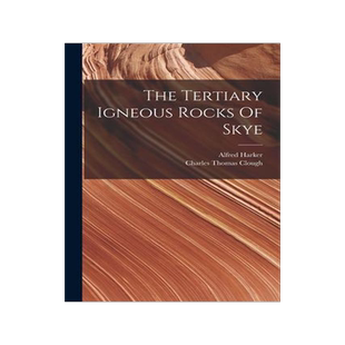 [预订]The Tertiary Igneous Rocks Of Skye 9781016441483