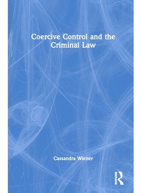 预订 Coercive Control and the Criminal Law 强制控制与刑法: 9780367193508