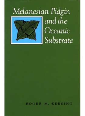 预订 Melanesian Pidgin and the Oceanic Substrate: 9780804714501