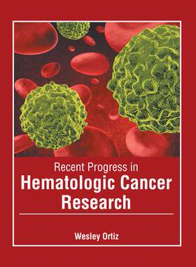 [预订]Recent Progress in Hematologic Cancer Research 9781632428943