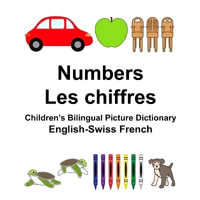 预订 English-Swiss French Numbers/Les chiffres Children’s Bilingual Picture Dictionary: 9781981672806