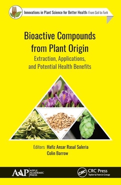 【预订】Bioactive Compounds from Plant Origins: Extraction, Applications, and Potential Health Benefits 9781771887861