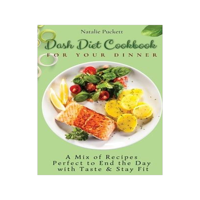 [预订]Dash Diet Cookbook for Your Dinner: A Mix of recipes perfect to end the day with taste and stay fit 9781802773842