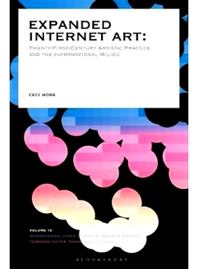 预订 Expanded Internet Art: Twenty-First-Century Artistic Practice and the Informational Milieu 扩展的网络艺术：二十一世