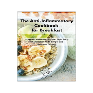 [预订]The Anti-Inflammatory Cookbook for Breakfast: Wake up in the Morning and Fight Body Inflammation Wit 9781803211466