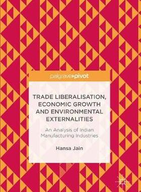【预订】Trade Liberalisation, Economic Growth and Environmental Externalities