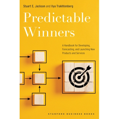 预订 Predictable Winners: A Handbook for Developing, Forecasting, and Launching New Products and Services 9781503638853