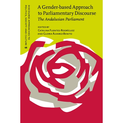 预订 A Gender-based Approach To Parliamentary Discourse. The Andalusian Parliament. 基于性别的议会话语：安达卢西亚议会: