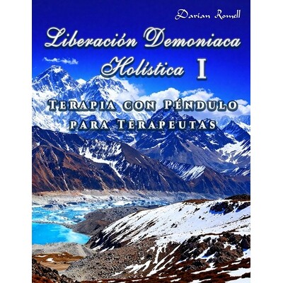 预订 Liberación Demoniaca Holística I: Terapia con Péndulo para Terapeutas 9798246783306