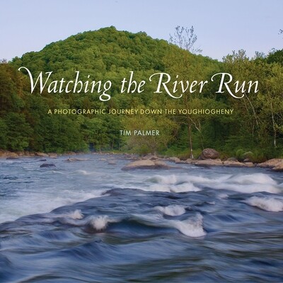预订 Watching the River Run: A Photographic Journey Down the Youghiogheny 观河奔流：尤格河摄影之旅: 9780822948414