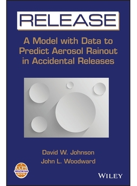 预订 Release: A Model With Data To Predict Aerosol Rainout In Accidental Releases (A Ccps Concept Book) 发布：用数据预测