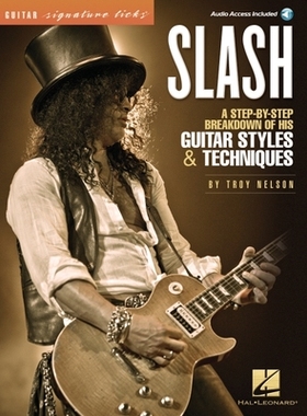【预订】Slash - Signature Licks: A Step-By-Step Breakdown of His Guitar Styles & Techniques