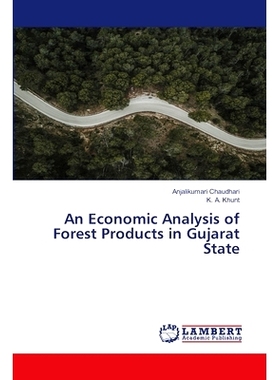 预订 An Economic Analysis of Forest Products in Gujarat State 古吉拉特邦林产品的经济分析: 9786207450909
