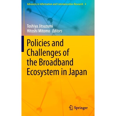 预订 Policies and Challenges of the Broadband Ecosystem in Japan 日本宽带生态系统的政策与挑战: 9789811680038