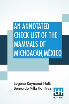 【预订】An Annotated Check List Of The Mammals Of Michoacan, Mexico