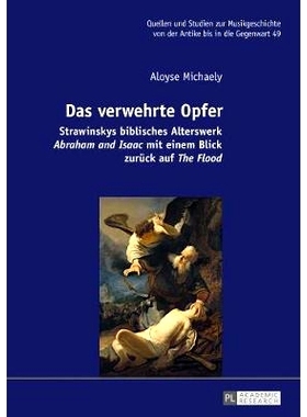 预订 Das verwehrte Opfer: Strawinskys biblisches Alterswerk «Abraham and Isaac» mit einem Blick zurück auf «The Floo