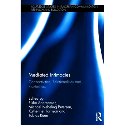 预订 Mediated Intimacies: Connectivities, Relationalities and Proximities 调解亲密：连贯性，关系和接近度: 9781138631861