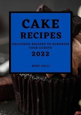 [预订]Cake Recipes 2022: Delicious Recipes to Surprise Your Guests 9781803507446