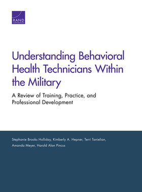 【预订】Understanding Behavioral Health Technicians Within the Military: A Review of Training, Practice, and Profe...
