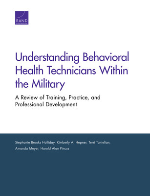 【预订】Understanding Behavioral Health Technicians Within the Military: A Review of Training, Practice, and Profe...