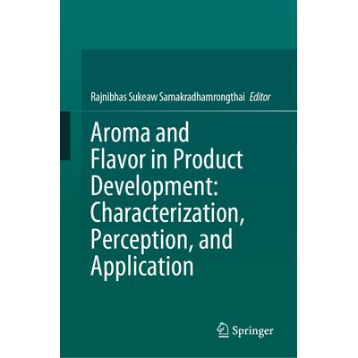 预订 Aroma and Flavor in Product Development: Characterization, Perception, and Application产品开发的香气与风味：表征、