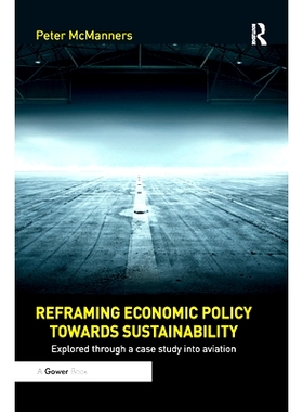 预订 Reframing Economic Policy towards Sustainability: Explored through a case study into aviation 重新制定经济政策以实