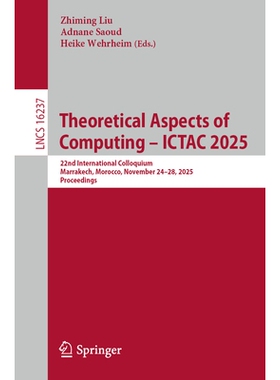 预订 Theoretical Aspects of Computing – ICTAC 2025: 22nd International Colloquium, Marrakech, Morocco, November 24–28,