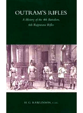 预订 Outram’s Rifles: A History of the 4th Battalion 6th Rajputana Rifles: 9781845743253