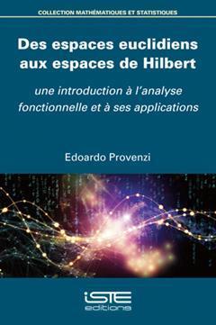 [预订]Des espaces euclidiens aux espaces de Hilbert : une introduction à l’analyse fonctionnelle et à  9781784057466