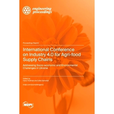 预订 International Conference on Industry 4.0 for Agri-food Supply Chains: Addressing Socio-economic and Environmental C