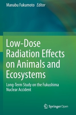 【预订】Low-Dose Radiation Effects on Animals and Ecosystems