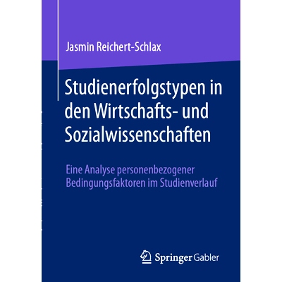 预订 Studienerfolgstypen in den Wirtschafts- und Sozialwissenschaften: Eine Analyse personenbezogener Bedingungsfaktoren
