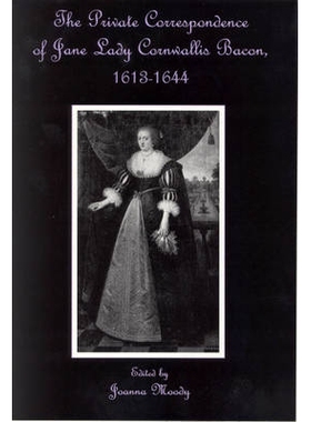 预订 The Private Correspondence Of Jane Lady Cornwallis Bacon, 1613-1644: 9780838639856