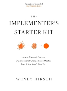 预订 The Implementer’s Starter Kit, Second Edition: How to Plan and Execute Organizational Change Like a Master, Even I