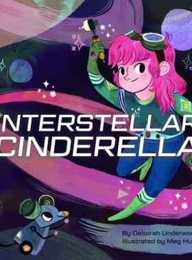 英文原版 星际灰姑娘 儿童英文精装绘本 睡前读物 童话新编故事系列 由外而内作者Deborah Underwood Interstellar Cinderella