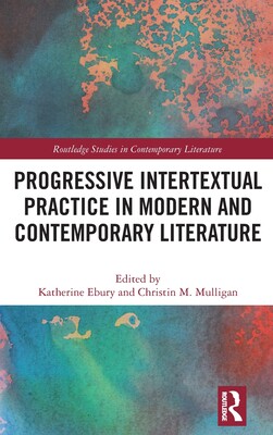 预订 Progressive Intertextual Practice in Modern And Contemporary Literature