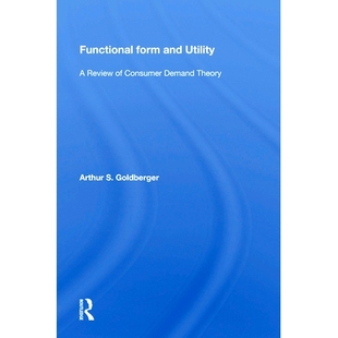 Theory And Utility 功能形式 9780367014285 Review Demand 预订 Consumer Functional Form 与效用：消费者需求理论述评