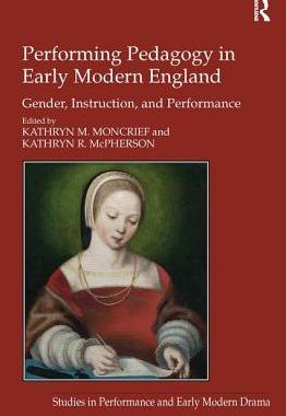【预订】Performing Pedagogy in Early Modern England