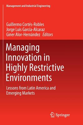 【预订】Managing Innovation in Highly Restrictive Environments: Lessons from Latin America and Emerging Markets