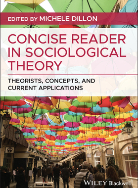 【预订】Concise Reader In Sociological Theory - Theorists,Concepts, And Current Applications 9781119536185