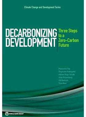 预订 Decarbonizing Development: Three Steps to a Zero-Carbon Future 脱碳发展：低碳未来的三个步骤: 9781464804793