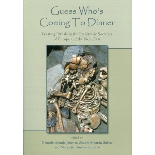 预订 Guess Who’s Coming to Dinner: Feasting Rituals in the Prehistoric Societies of Europe and the Near East 猜想晚餐就