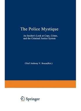 预订 The Police Mystique: An Insider’s Look at Cops, Crime, and the Criminal Justice System: 9780306434648