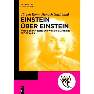 预订 Einstein über Einstein: Autobiographische und wissenschaftliche Reflexionen: 9783110744682
