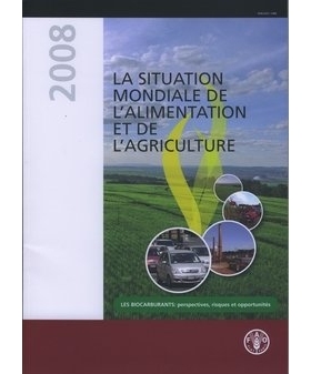 预订 La Situation Mondiale de L’Alimentation Et de L’ Agriculture 2008: Les Biocarburants: Perspectives, Risques Et Op