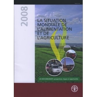 预订 La Situation Mondiale de L’Alimentation Et de L’ Agriculture 2008: Les Biocarburants: Perspectives, Risques Et Op