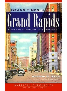 预订 Grand Times in Grand Rapids: Pieces of Furniture City History: 9781540231734