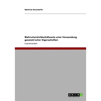 预订 Wahrscheinlichkeitstheorie unter Verwendung geometrischer Eigenschaften: 9783640477104