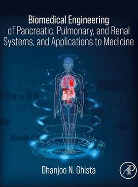 [预订]Biomedical Engineering of Pancreatic, Pulmonary, and Renal Systems, and Applications to Medicine 9780323958844